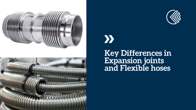 Key Differences in Expansion joints and Flexible hoses